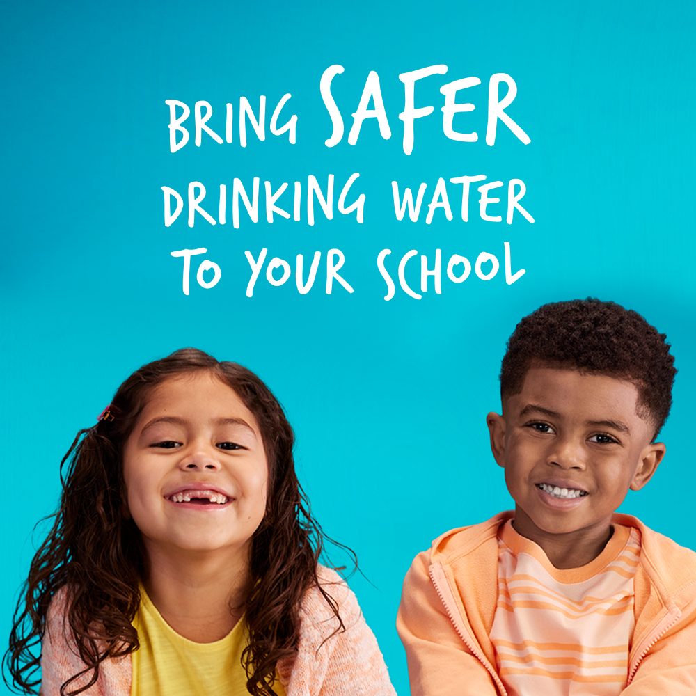 Bring SAFER Drinking Water To Your School